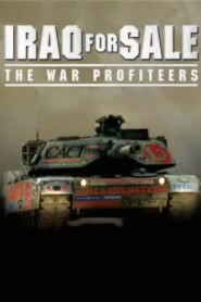Iraq for Sale: The War Profiteers 2006 one on netflix