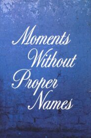 Moments Without Proper Names 1987 one on netflix