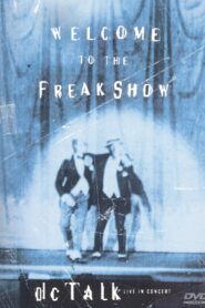 dc Talk: Welcome to the Freak Show 1997 one on netflix