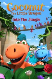 Coconut The Little Dragon: Into The Jungle 2018 one on netflix