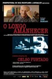 O Longo Amanhecer: Uma Biografia de Celso Furtado 2007 one on netflix