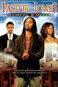 Pastor Jones: Samuel and Delia 2008 one on netflix