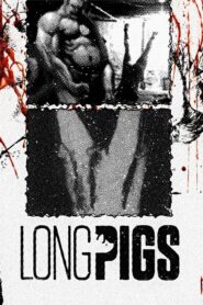 Long Pigs 2010 one on netflix