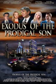 Exodus of the Prodigal Son 2020 one on netflix