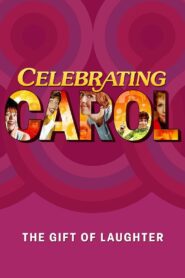 Celebrating Carol: The Gift of Laughter 2023 one on netflix