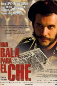 A Bullet for Che 2012 one on netflix