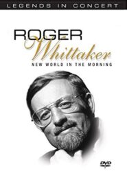 Legends in Concert – Roger Whittaker: New World in the Morning 2004 one on netflix