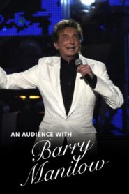 An Audience with Barry Manilow 2011 one on netflix