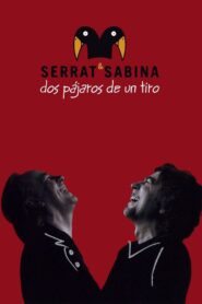 Serrat & Sabina – Dos Pájaros De Un Tiro 2008 one on netflix