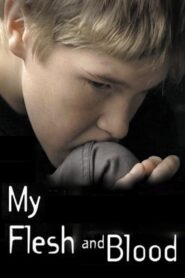My Flesh and Blood 2003 one on netflix