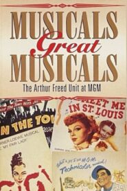 Musicals Great Musicals: The Arthur Freed Unit At MGM 1996 one on netflix