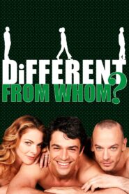 Different from Whom? 2009 one on netflix