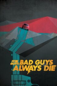 Bad Guys Always Die 2015 one on netflix