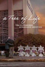 A Tree of Life: The Pittsburgh Synagogue Shooting 2022 one on netflix