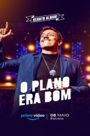 Renato Albani: O Plano Era Bom 2021 one on netflix