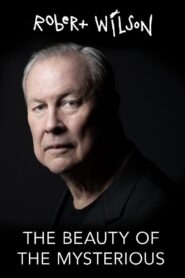 Robert Wilson: The Beauty of the Mysterious 2022 one on netflix