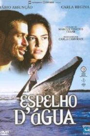 Espelho d’Água – Uma Viagem no Rio São Francisco 2004 one on netflix