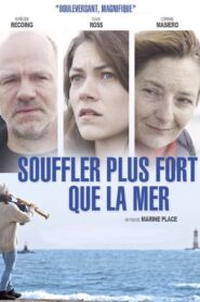 Souffler plus fort que la mer 2017 one on netflix