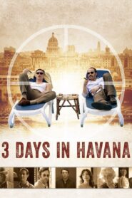 Three Days in Havana 2014 one on netflix