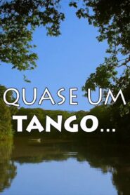 Quase Um Tango… 2009 one on netflix