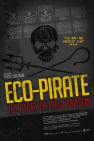 Eco-Pirate: The Story of Paul Watson 2011 one on netflix