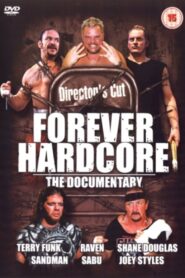 Forever Hardcore: The Documentary 2005 one on netflix