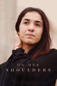 On Her Shoulders 2018 one on netflix