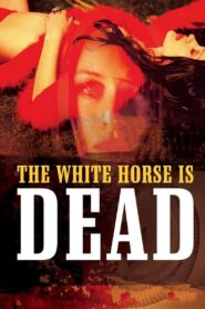 The White Horse Is Dead 2004 one on netflix