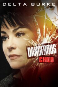 Dangerous Child 2001 one on netflix