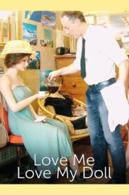 Love Me, Love My Doll 2007 one on netflix