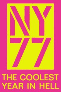 NY77: The Coolest Year in Hell 2007 one on netflix