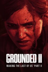 Grounded II: Making The Last of Us Part II 2024 one on netflix