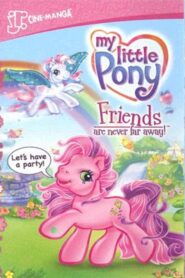 My Little Pony: Friends Are Never Far Away 2005 one on netflix