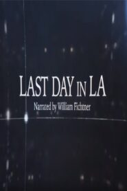 Last Day in LA 2016 one on netflix