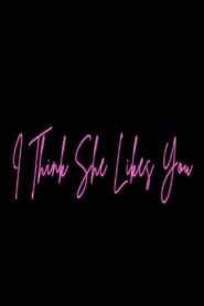 I Think She Likes You 2019 one on netflix