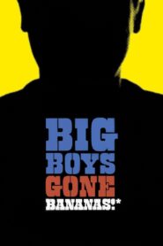 Big Boys Gone Bananas!* 2011 one on netflix