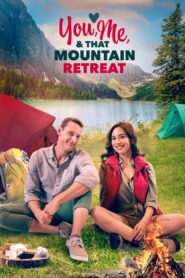 You, Me, and that Mountain Retreat 2023 one on netflix