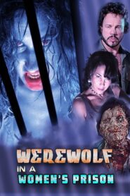 Werewolf in a Women’s Prison 2006 one on netflix