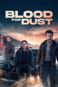 Blood for Dust 2024 one on netflix