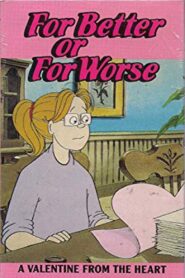For Better or for Worse: A Valentine from the Heart 1993 one on netflix