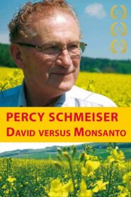 Percy Schmeiser – David versus Monsanto 2009 one on netflix