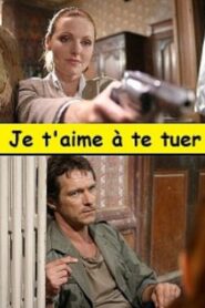 Je t’aime à te tuer 2006 one on netflix