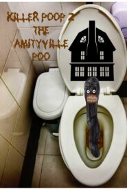 Killer Poop 2: Amityville Poo 2022 one on netflix