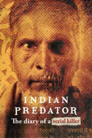 Indian Predator: The Diary of a Serial Killer 2022 one on netflix