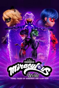 Miraculous World: Paris, Tales of Shadybug and Claw Noir 2023 one on netflix