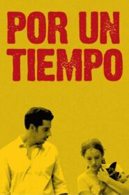 Por un tiempo 2013 one on netflix