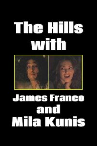 The Hills with James Franco and Mila Kunis 2007 one on netflix