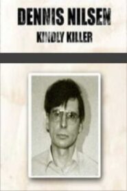 Dennis Nilsen: In Love with Death 2009 one on netflix