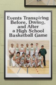 Events Transpiring Before, During, and After a High School Basketball Game 2020 one on netflix