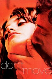 Don’t Move 2004 one on netflix